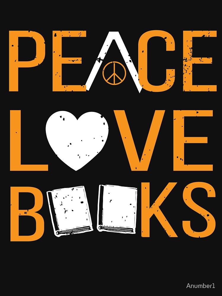 Funny Reading Tee Peace Love Books T-Shirt by Anumber1