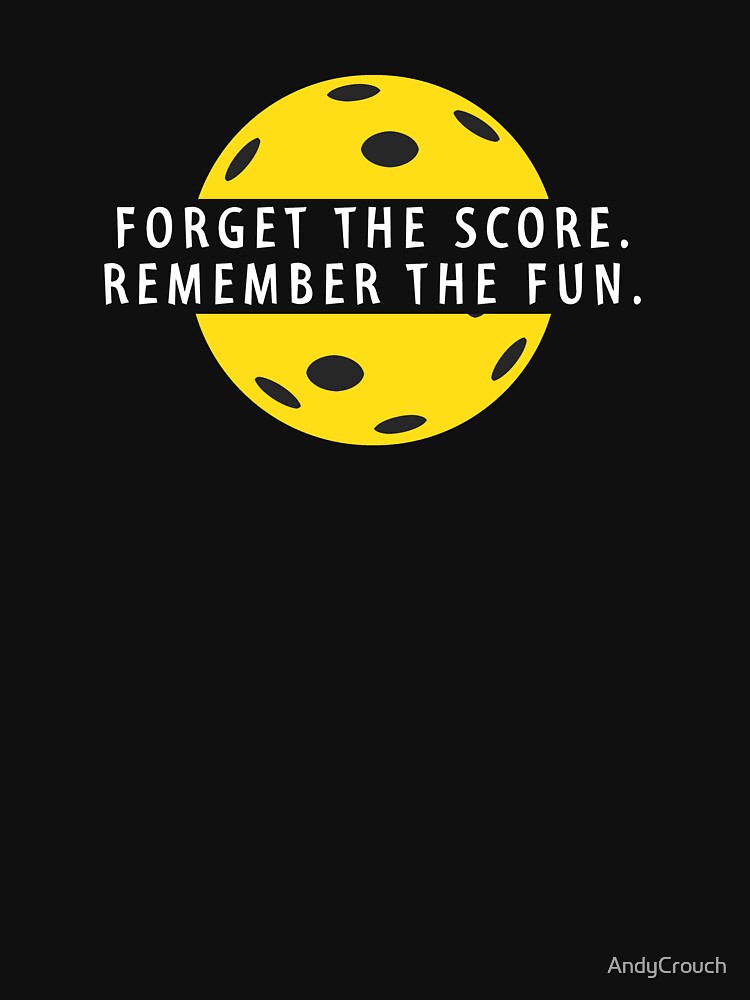 Forget the Score. Remember the Fun. by AndyCrouch