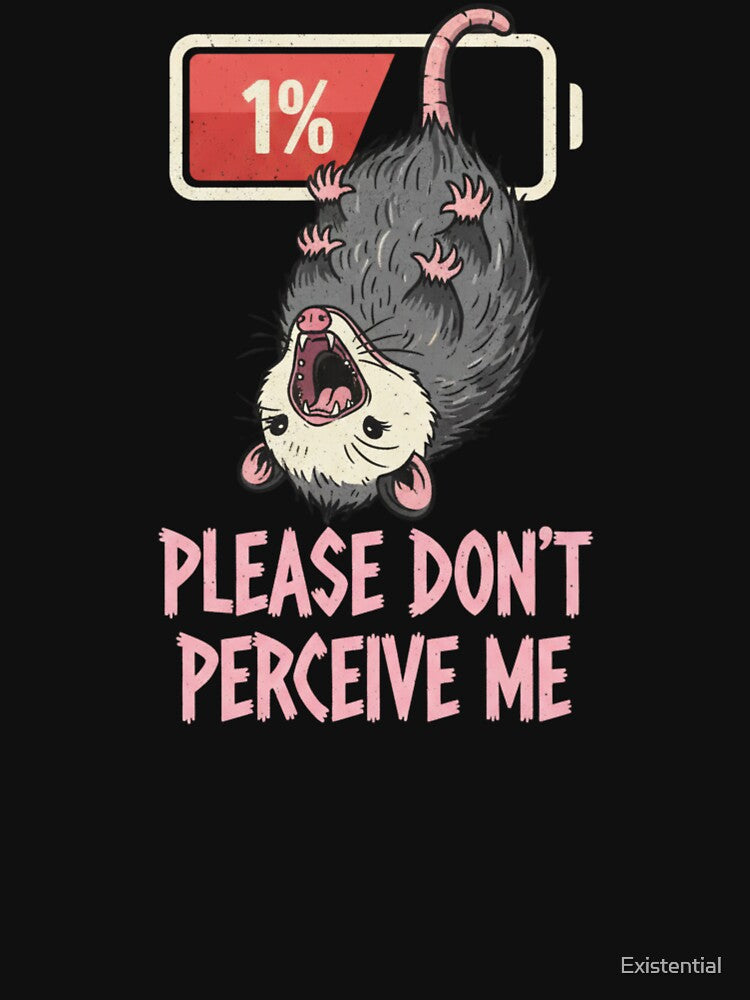 Please Don’t Perceive Me Opossum by  Existential