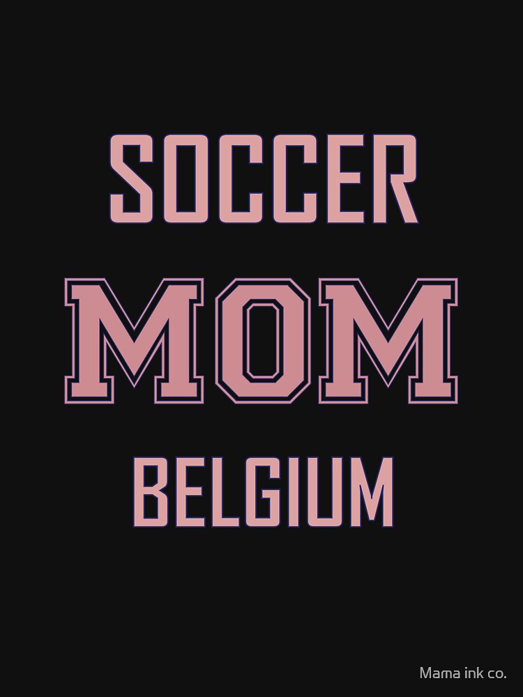 Proud BELGIUM Mom Soccer World Cup USA T-Shirt 2026 | Gift for Mom | Soccer Life Shirt by Mama ink co.