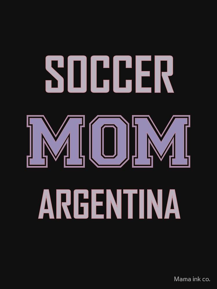 Proud ARGENTINA Mom Soccer World Cup USA T-Shirt 2026 | Gift for Mom | Soccer Life Shirt by Mama ink co.