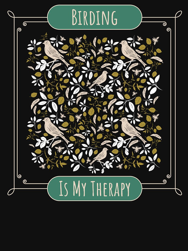 Birding Is My Therapy funny Bird Watching Women by Jane Pierce Art