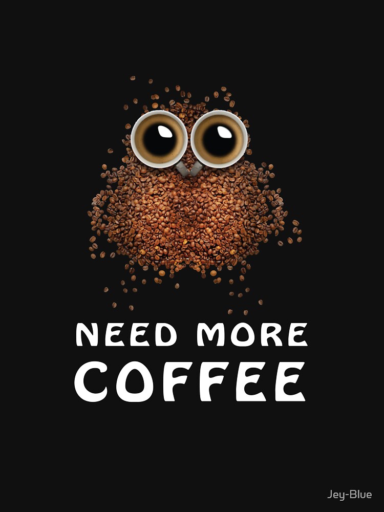 Need more coffee ! Funny coffee beans owl by Jey-Blue