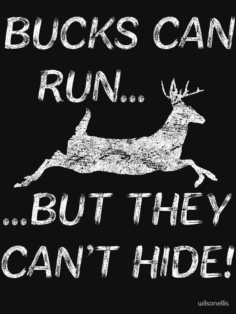 Deer Hunting Bucks Can Run by wilsonellis