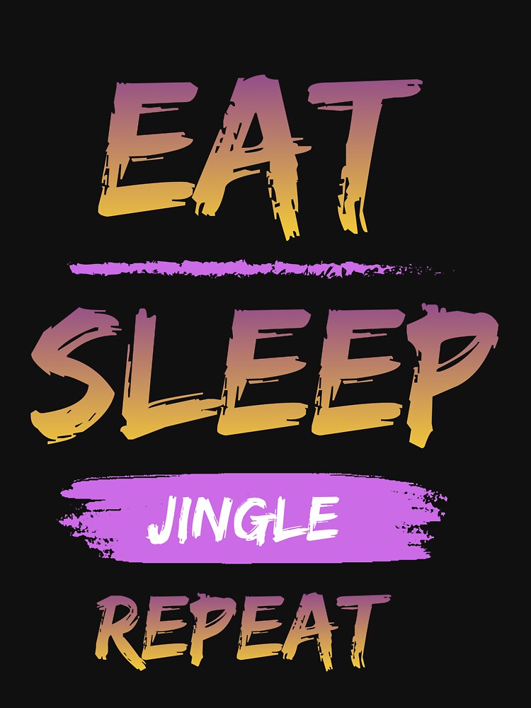 EAT. SLEEP. JINGLE. REPEAT by MeowMaison