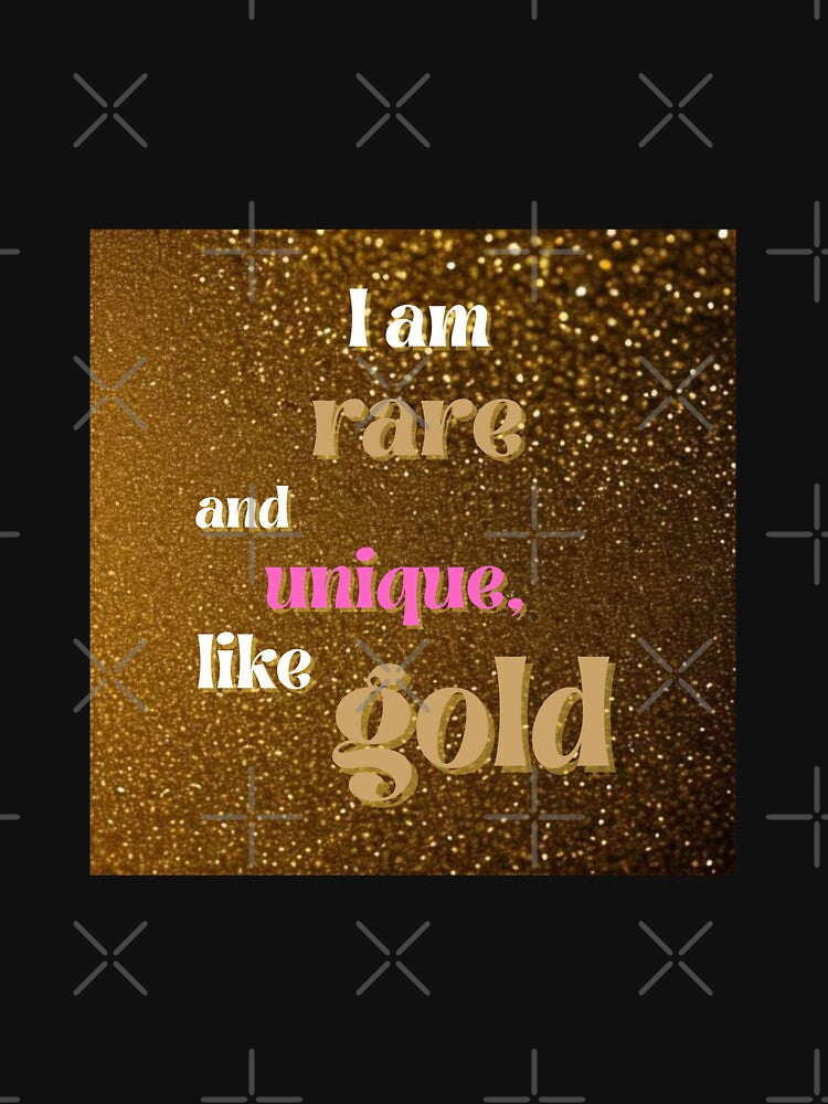 Positive affirmation: I am rare and unique, like gold. by PhotoDesignNZ