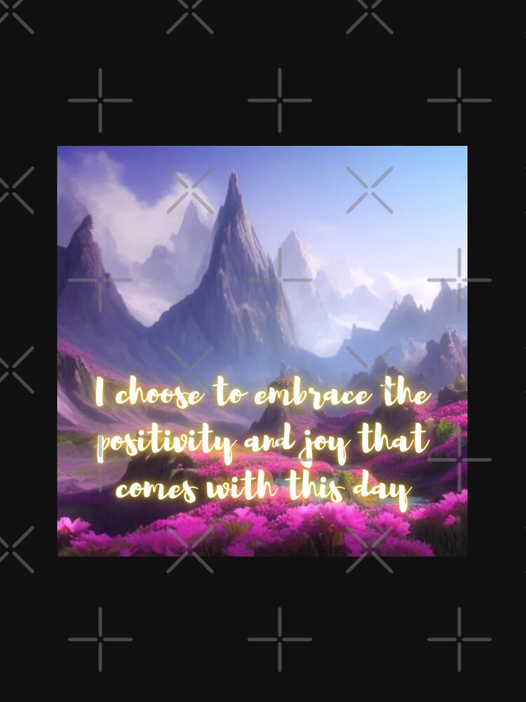 I choose to embrace the positivity and joy that comes with this day by PhotoDesignNZ