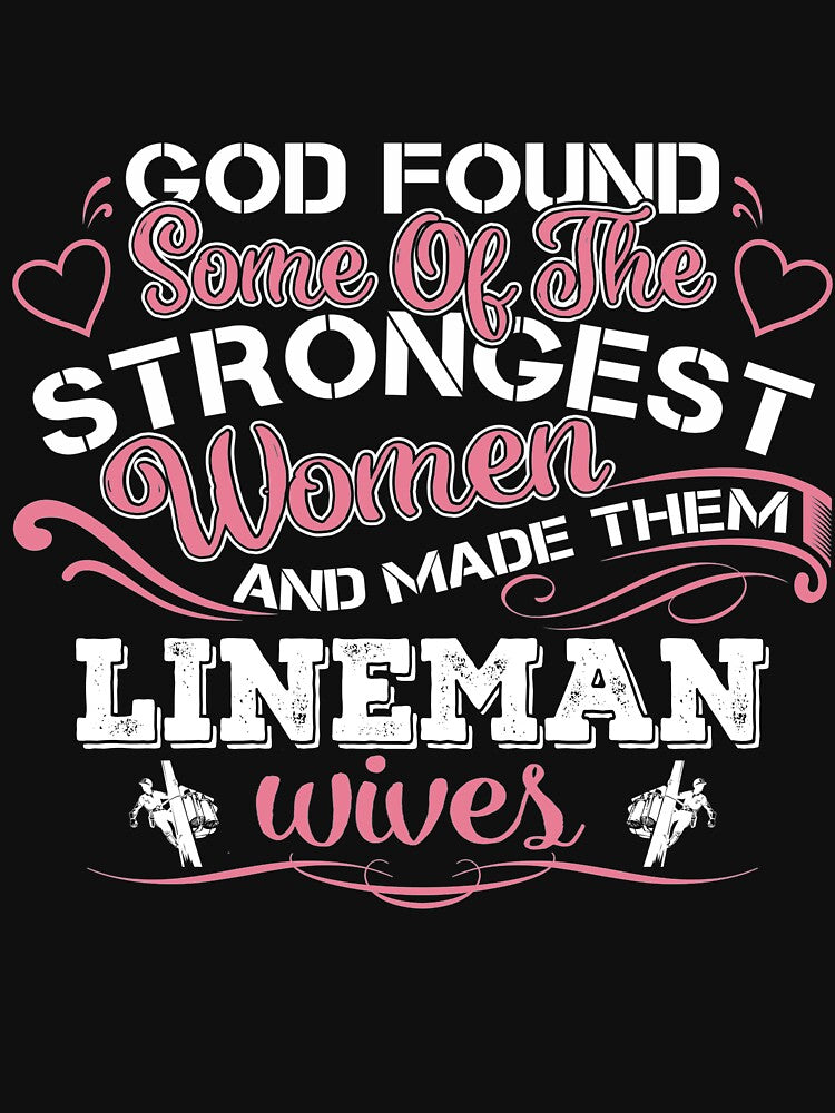 GOD FOUND SOME OF LINEMAN by todayshirt
