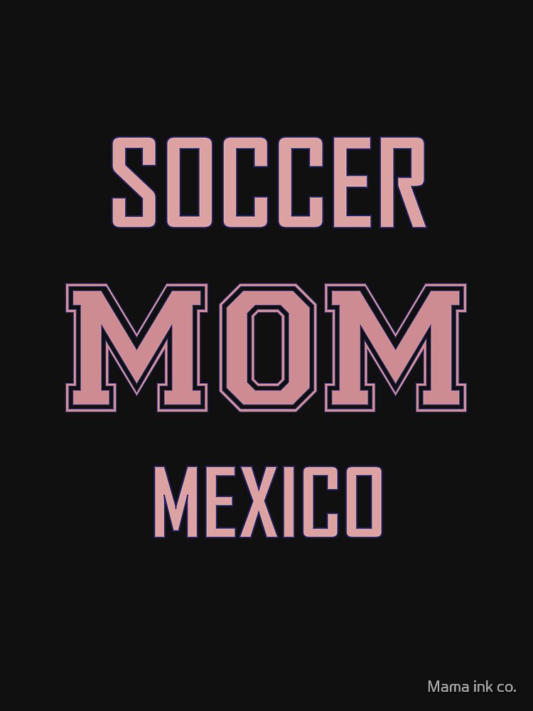Proud MEXICO Mom Soccer World Cup USA T-Shirt 2026 | Gift for Mom | Soccer Life Shirt by Mama ink co.