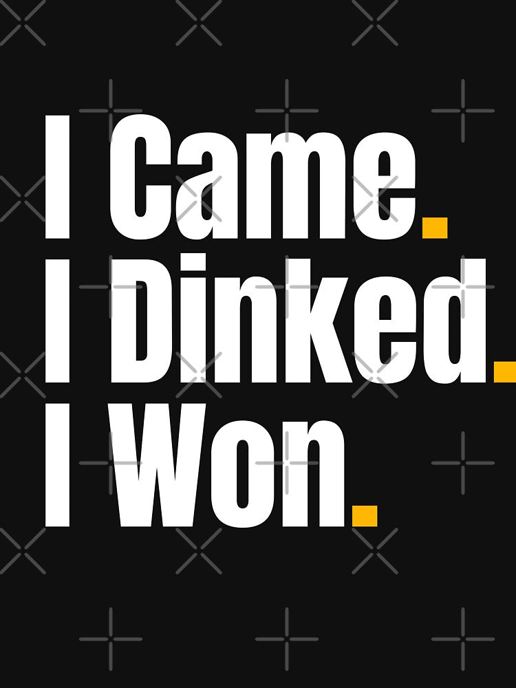 I Came I Dinked I Won – Funny Pickleball Shirt by The Dink Club