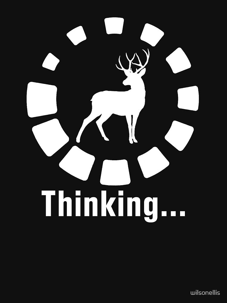 Funny Deer Hunting Thinking by wilsonellis