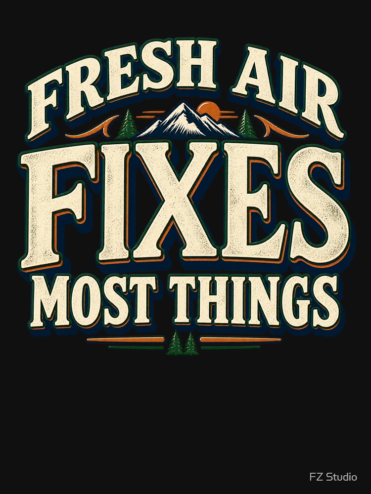 Fresh Air Fixes Most Things by FZ Studio