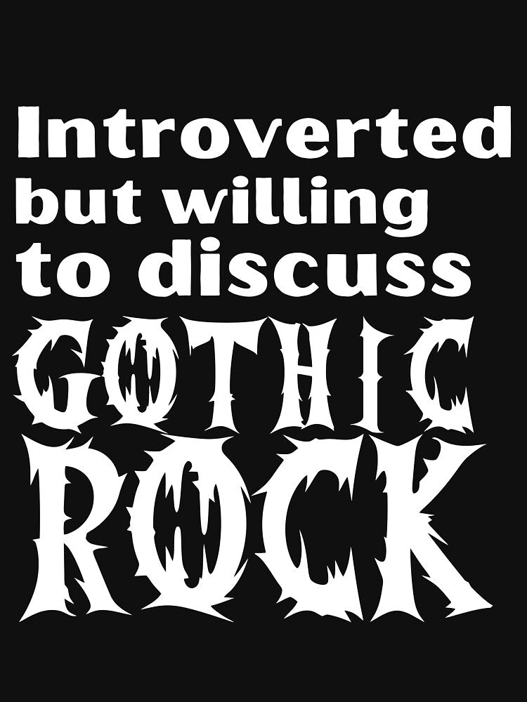 Introverted But Willing To Discuss Gothic Rock Funny Introvert Tshirt by OldSkullDesigns