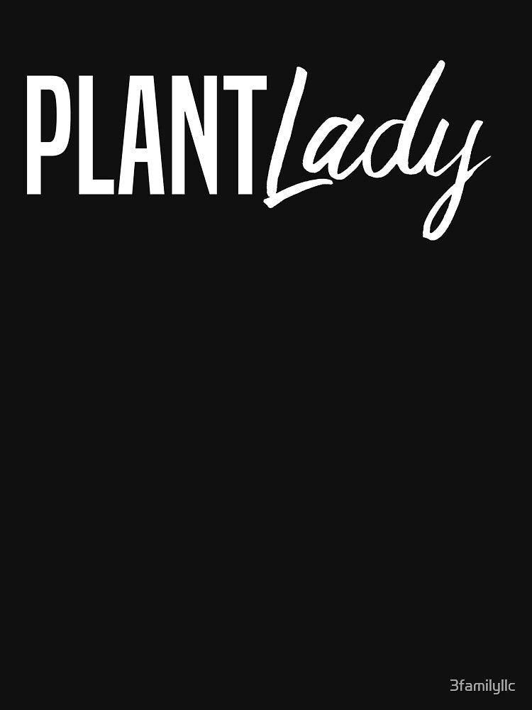 Plant Lady T-shirt by 3familyllc