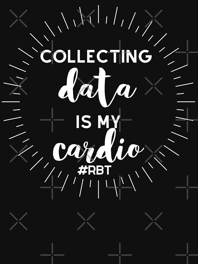 Collecting Data is my Cardio RBT T-Shirt Face Mask Water Bottle by MellowSphere