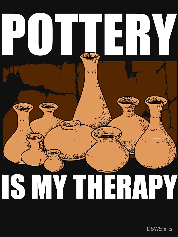 Pottery Gifts Mud Clay Gifts Pottery Wheel Pottery by DSWShirts