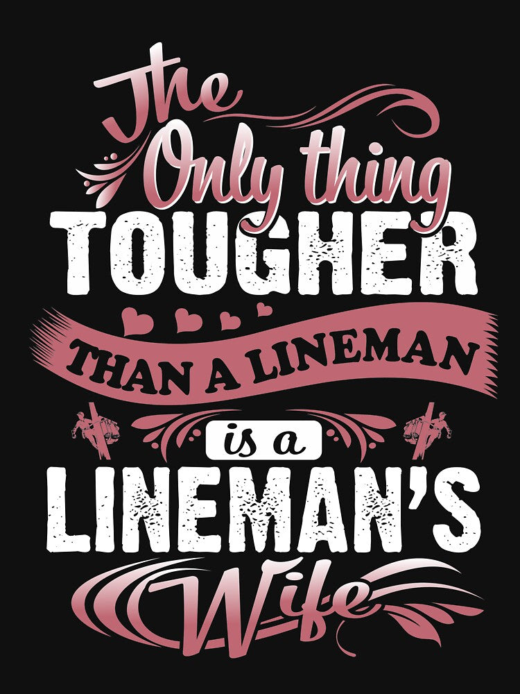 THE ONLY THING TOUGHER LINEMAN by todayshirt