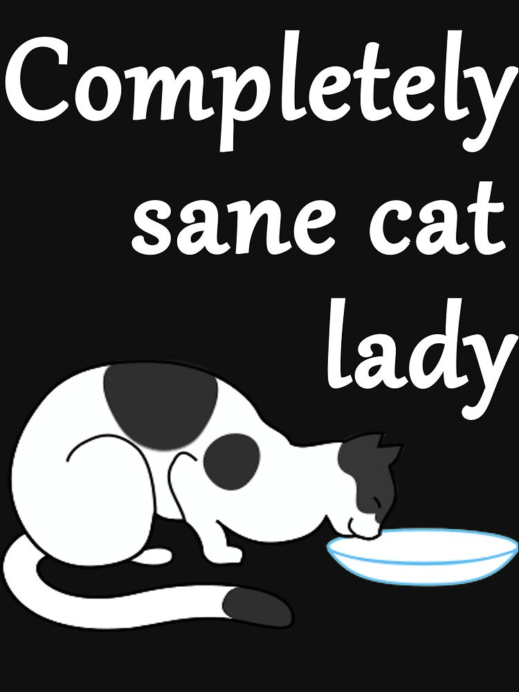 Completely Sane Cat Lady by evahhamilton