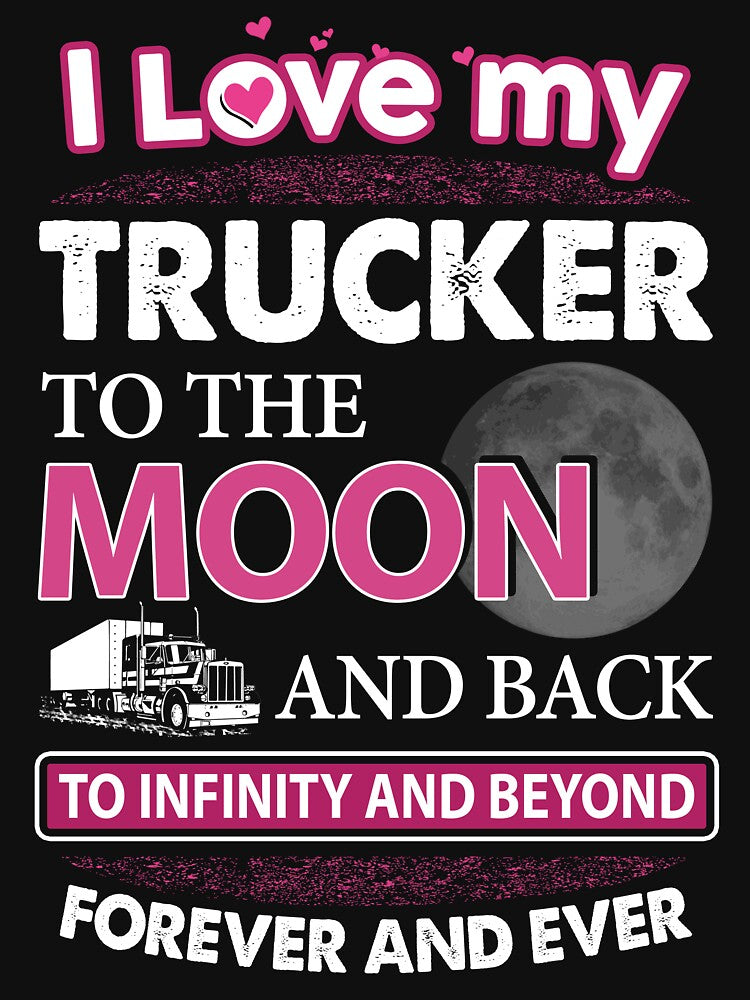 I Love My Trucker To The Moon And Back by niceredtee
