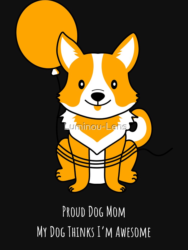 My Dog Thinks I’m Awesome – That’s All That Matters by Luminou-Lens
