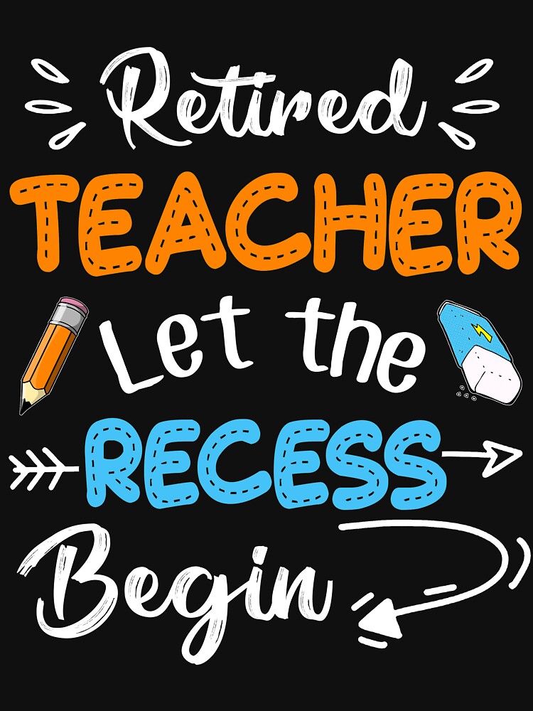 Funny Humor Retirement Gift for Retired Teacher Tshirt Gift by TeeJerly