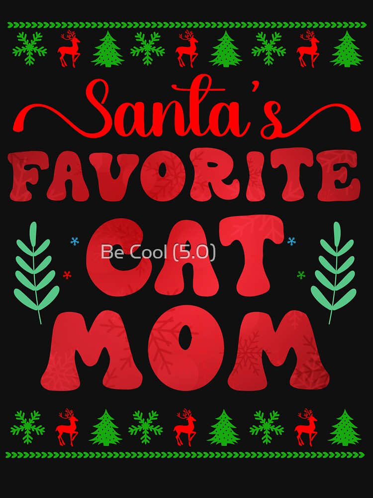Santa's Favorite Cat Mom Funny Christmas Family Puppy by Be Cool (5.0) ⭐⭐⭐⭐⭐