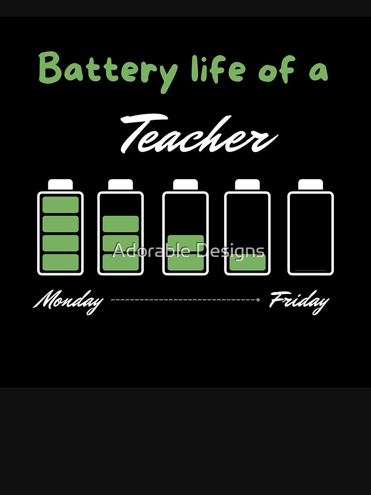 Battery Life of a Teacher by Adorable Designs