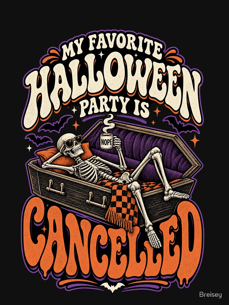 My Favorite Halloween Party Is Cancelled – Funny Introvert Halloween by Breisey