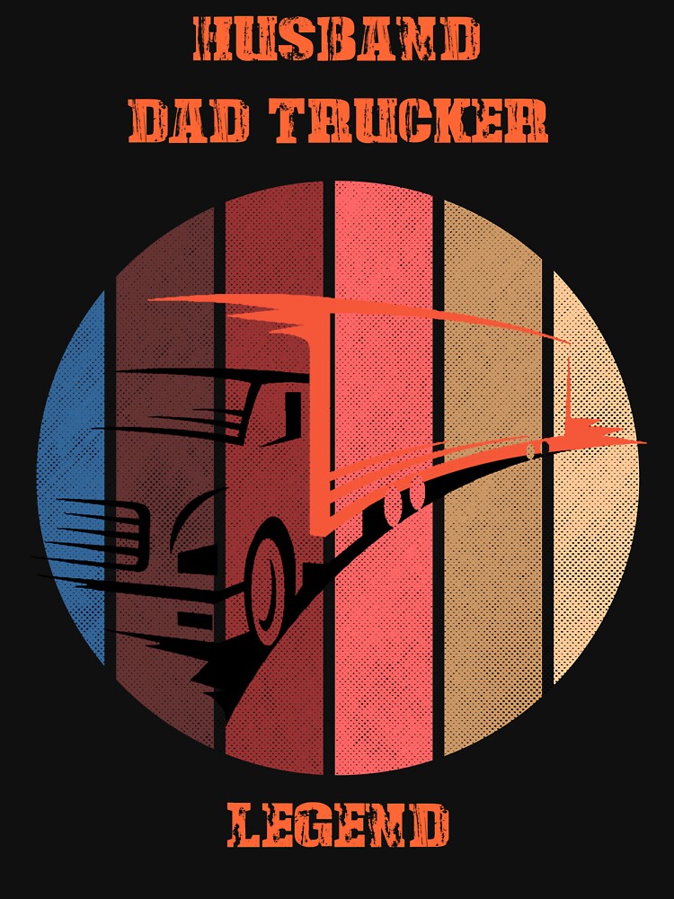 dad husband trucker legend by HAYTUBBLE