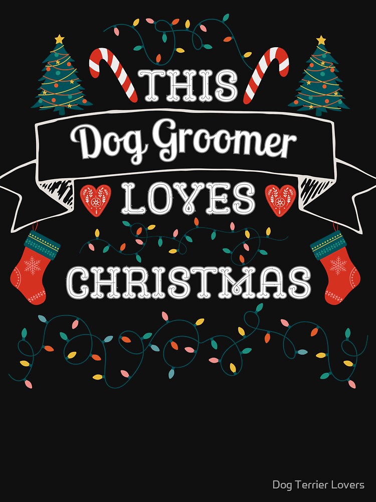 This Dog Groomer Loves Christmas, Christmas gifts for Dog Groomer by Dog Terrier Lovers