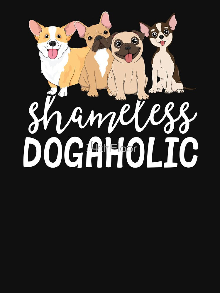 Shameless Dogaholic Vet Tech Veterinarian Puppy Dog Addict by 14thFloor