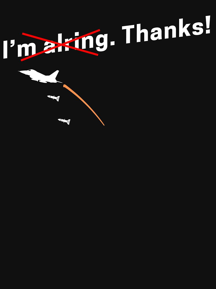 I’m alring Sarcastic Fighter Jet Military Aviation Dark Humor Design by NeO² Studio