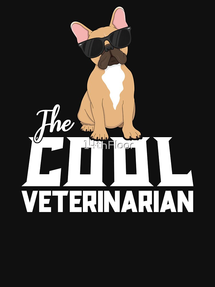 The Cool Veterinarian Vet Tech French Bulldog Veterinarian by 14thFloor