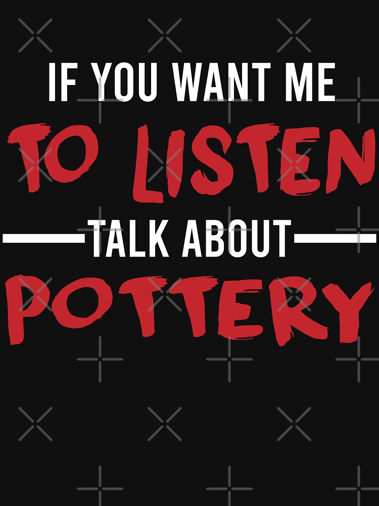 If You Want Me To Listen Talk About Pottery by Aerial Addicts