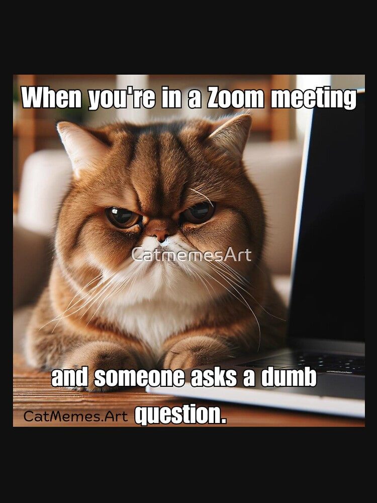 Grumpy Cat Meme - When You're in a Zoom Meeting by CatmemesArt