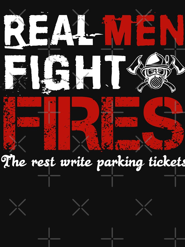 Real Men Fight Fires Firefighter by URBANBOX