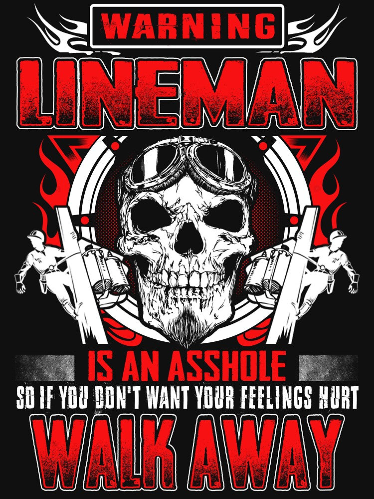 WARNING LINEMAN IS AN ASSHOLE by todayshirt