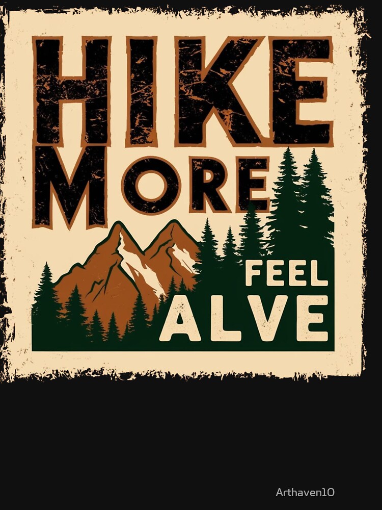 Hike More Feel Alive | Vintage Hiking Adventure by Arthaven10 ⭐⭐⭐⭐⭐