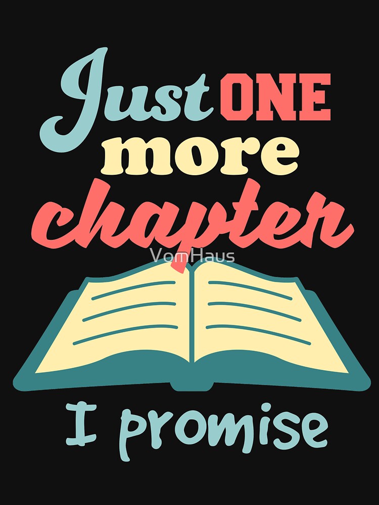 Just One More Chapter Please by VomHaus