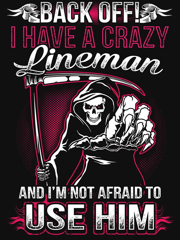 BACK OFF I HAVE A CRAZY LINEMAN by todayshirt