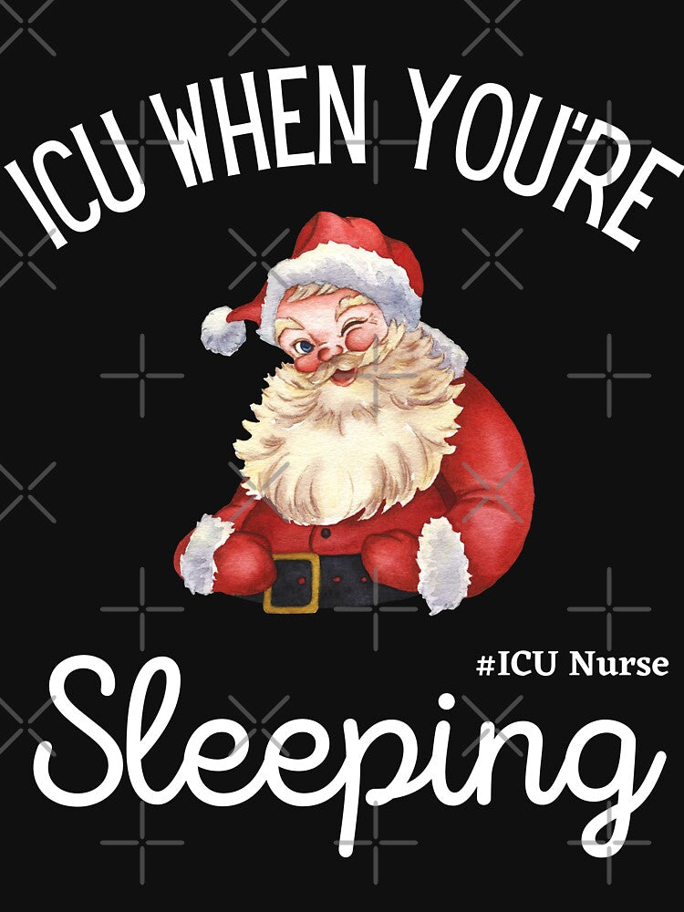 ICU When You're Sleeping, ICU Christmas, Intensive Care Unit Nurse, Funny ICU Nurse, Santa Nurse, Hospital Holiday Party by Diferenty Shop  ⭐⭐⭐⭐⭐