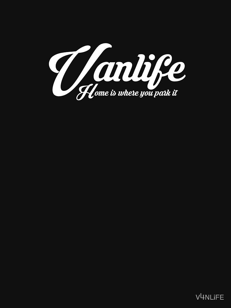 Vanlife Van Life by V4NLiFE