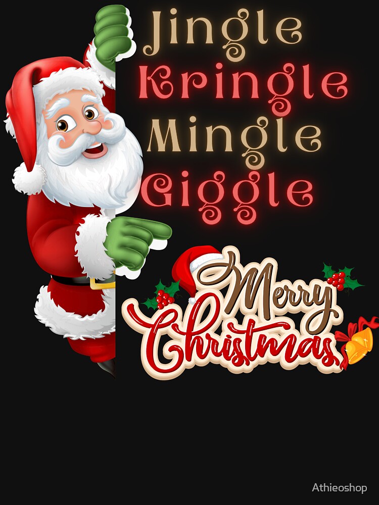 Jingle, Kringle, Mingle, Giggle, Merry Christmas by Athieoshop