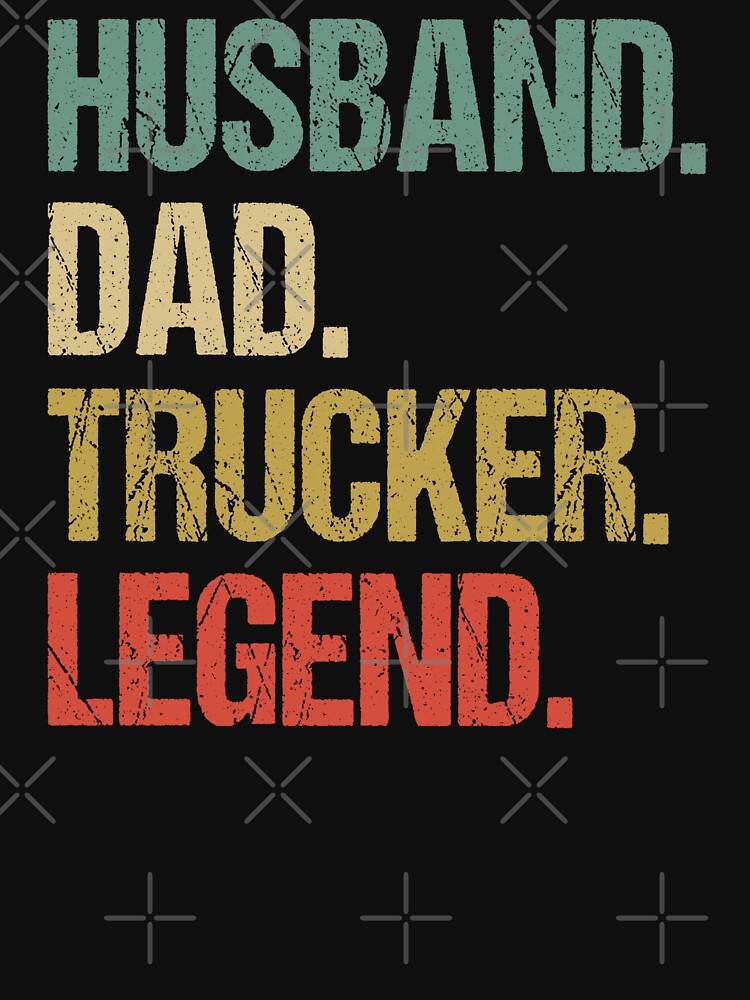 Husband Dad Trucker Legend - Funny Trucker by Easy-Teezy