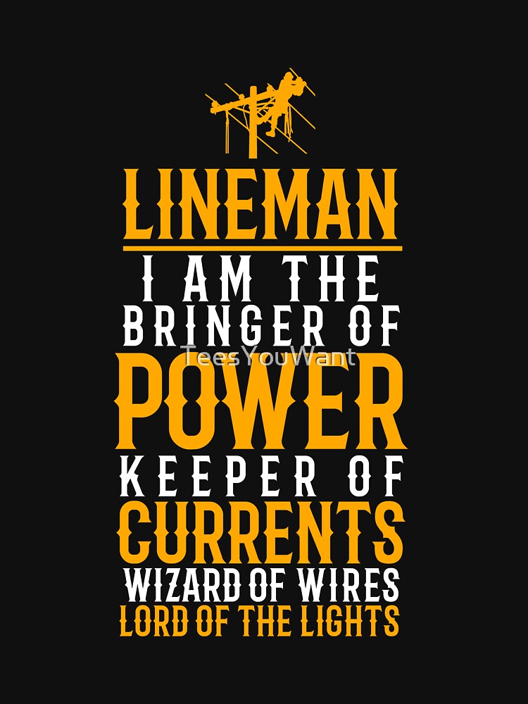 Lineman Bringer Of Power Quote by TeesYouWant