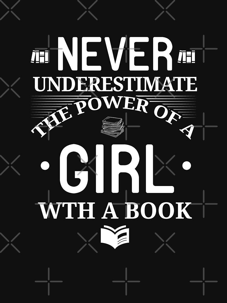 Never Underestimate The Power Of A Girl With A Book by dmanalili