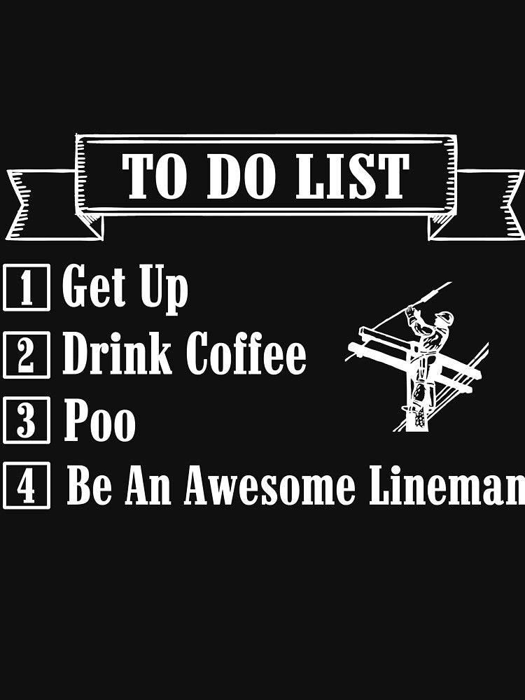 To Do List Lineman by todayshirt