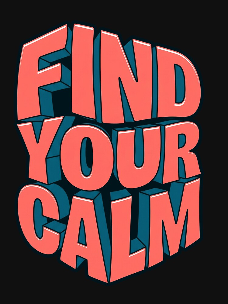 Find Your Calm - 3D Block Letter Retro Streetwear Typography by alizvisions