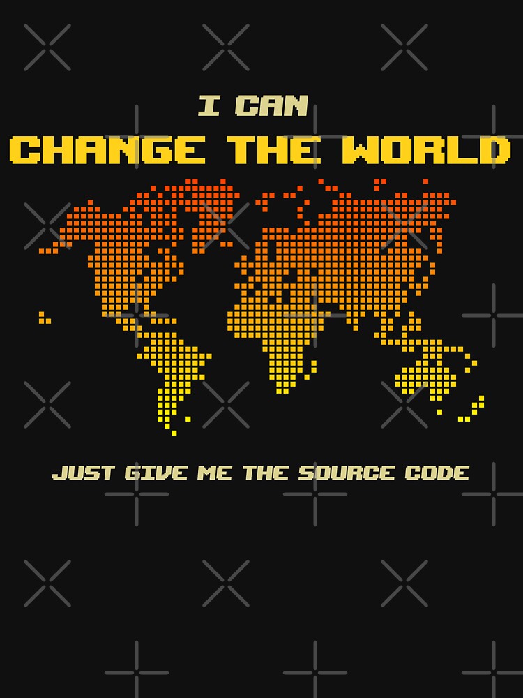 I Can Change The World - Funny Programming Jokes - Dark Color by Programming Jokes