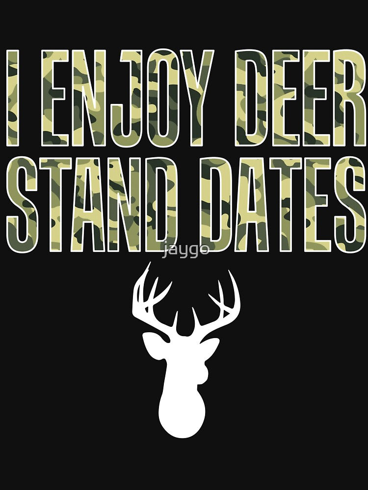 I Enjoy Deer Stand Dates by jaygo